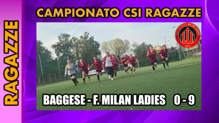 CSI : Baggese – F. Milan Ladies 0 – 9