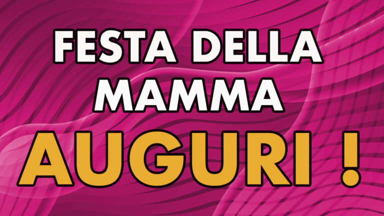 AUGURI A TUTTE LE MAMME!